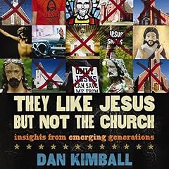 They Like Jesus but Not the Church Audiolibro Por Dan Kimball arte de portada