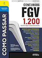 Como Passar em Concursos FGV - 3ª Ed - 2025: 1.200 Questões Comentadas