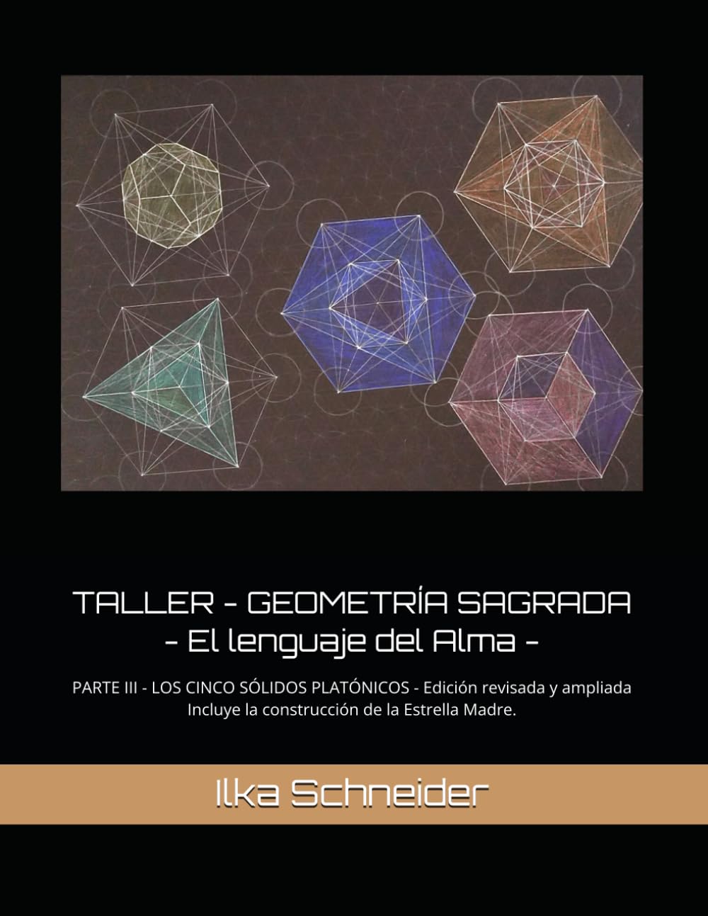 TALLER - GEOMETRÍA SAGRADA - El lenguaje del Alma: PARTE III - LOS CINCO SÓLIDOS PLATÓNICOS