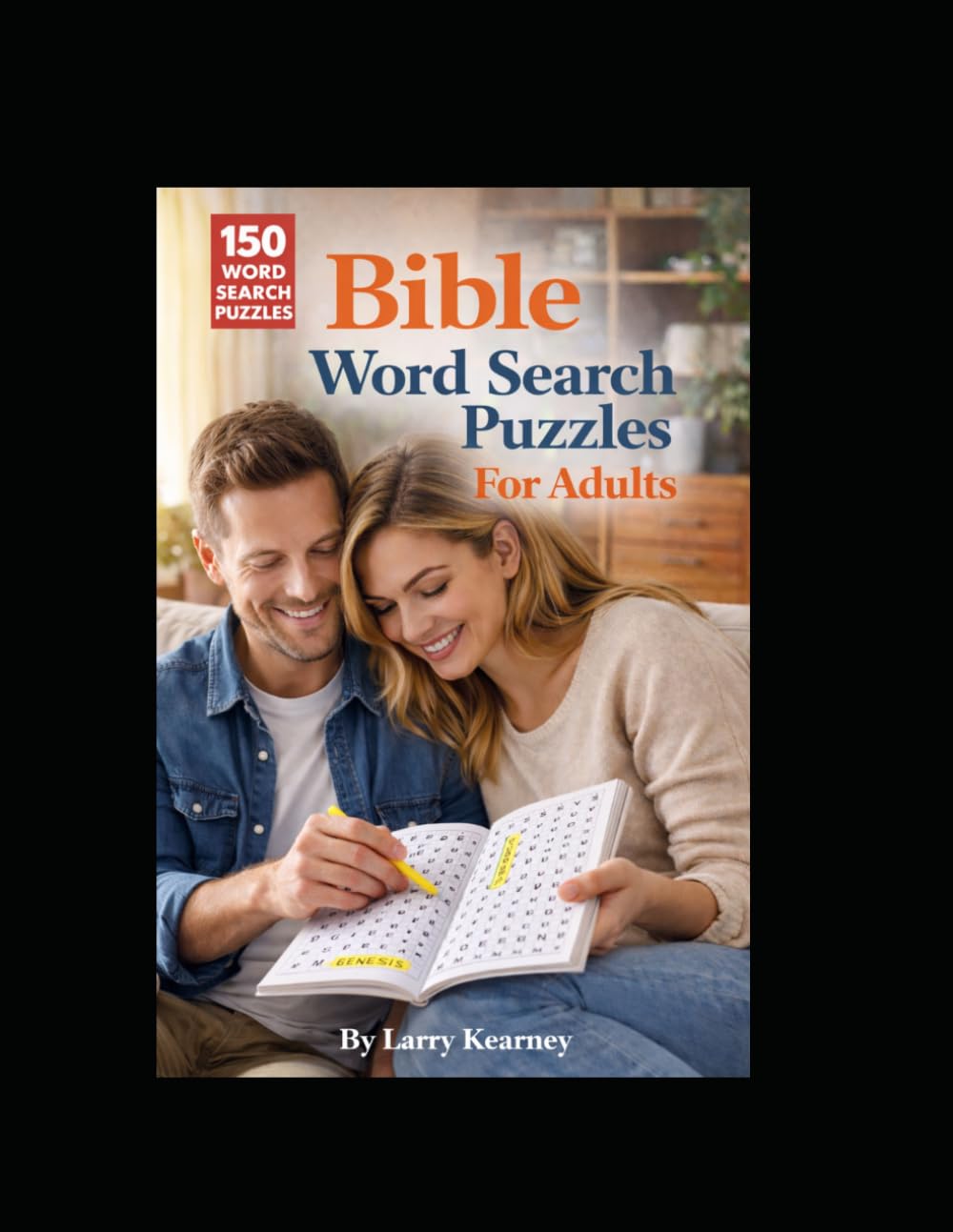 Bible Word Search Puzzles For Adults: Faith-Filled Bible Word Search Puzzles For Adults Featuring Scripture Themes, Uplifting Words, And Quiet Fun Daily