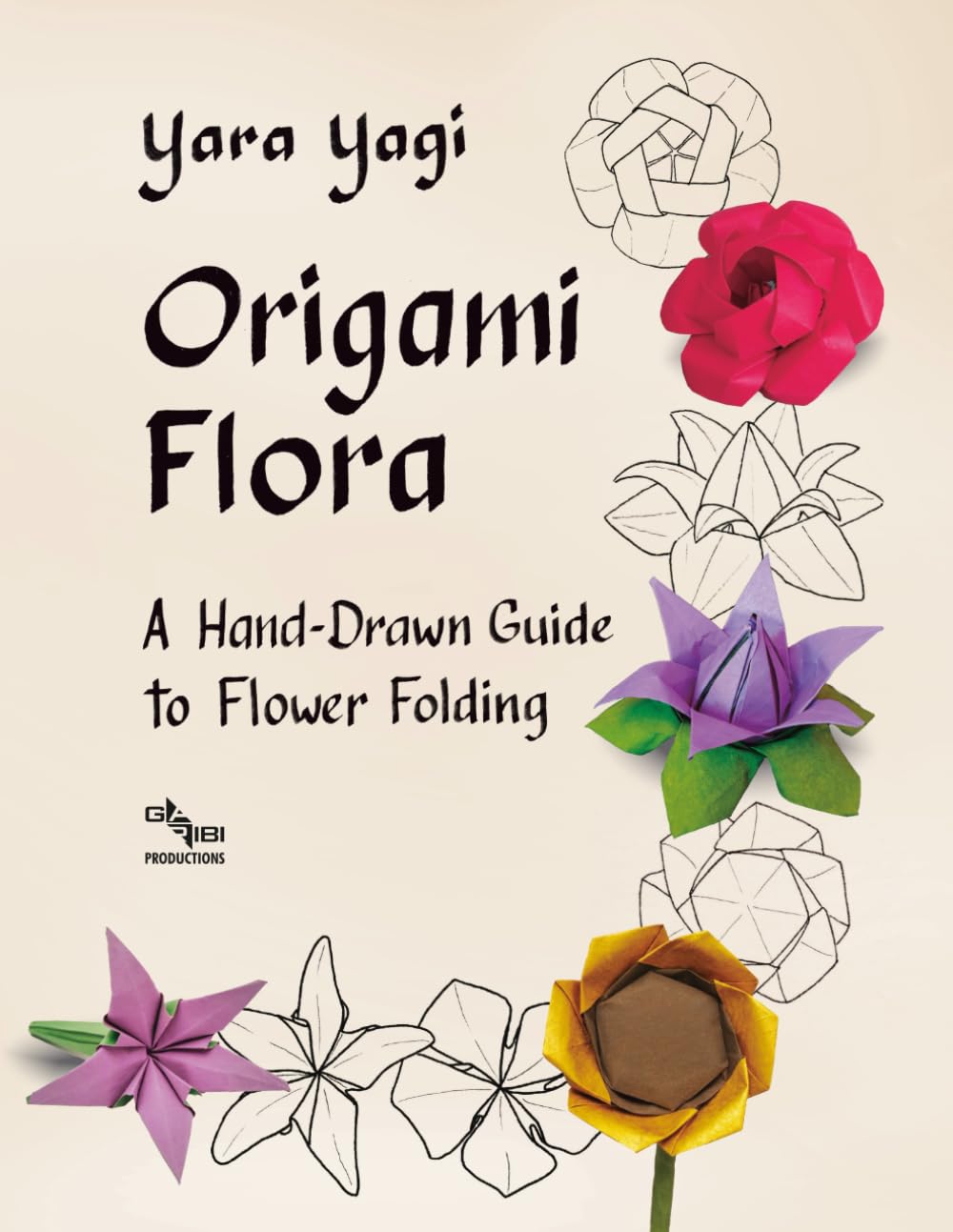 Origami Flora by Yara Yagi: Hand-Drawn Guide to 32 Stunning Flower Folds for Beginners to Experts