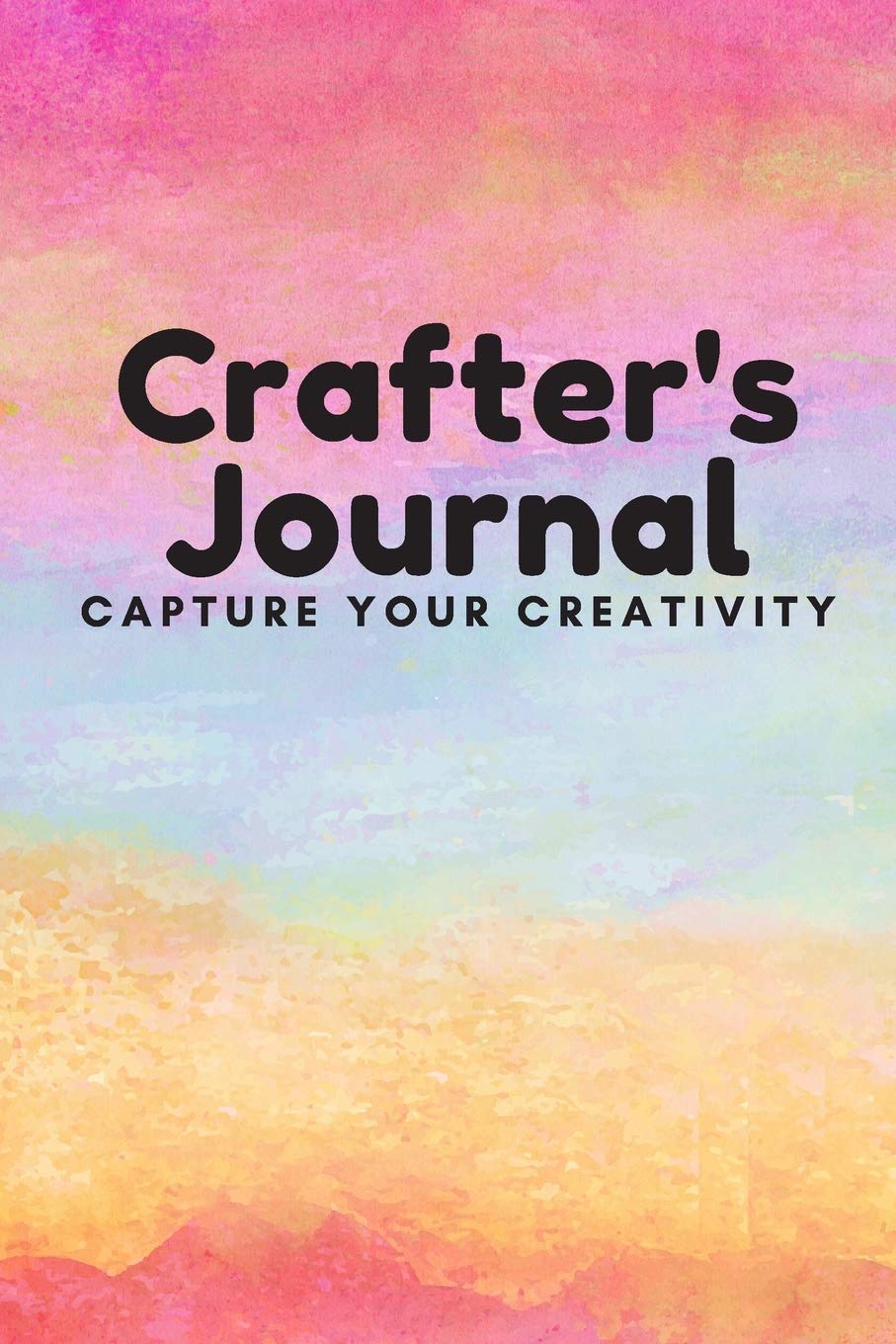 Crafter's Journal: Capture Your Creativity