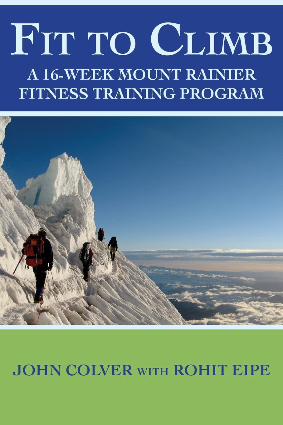 Fit To Climb: A 16-Week Mount Rainier Fitness Training Program