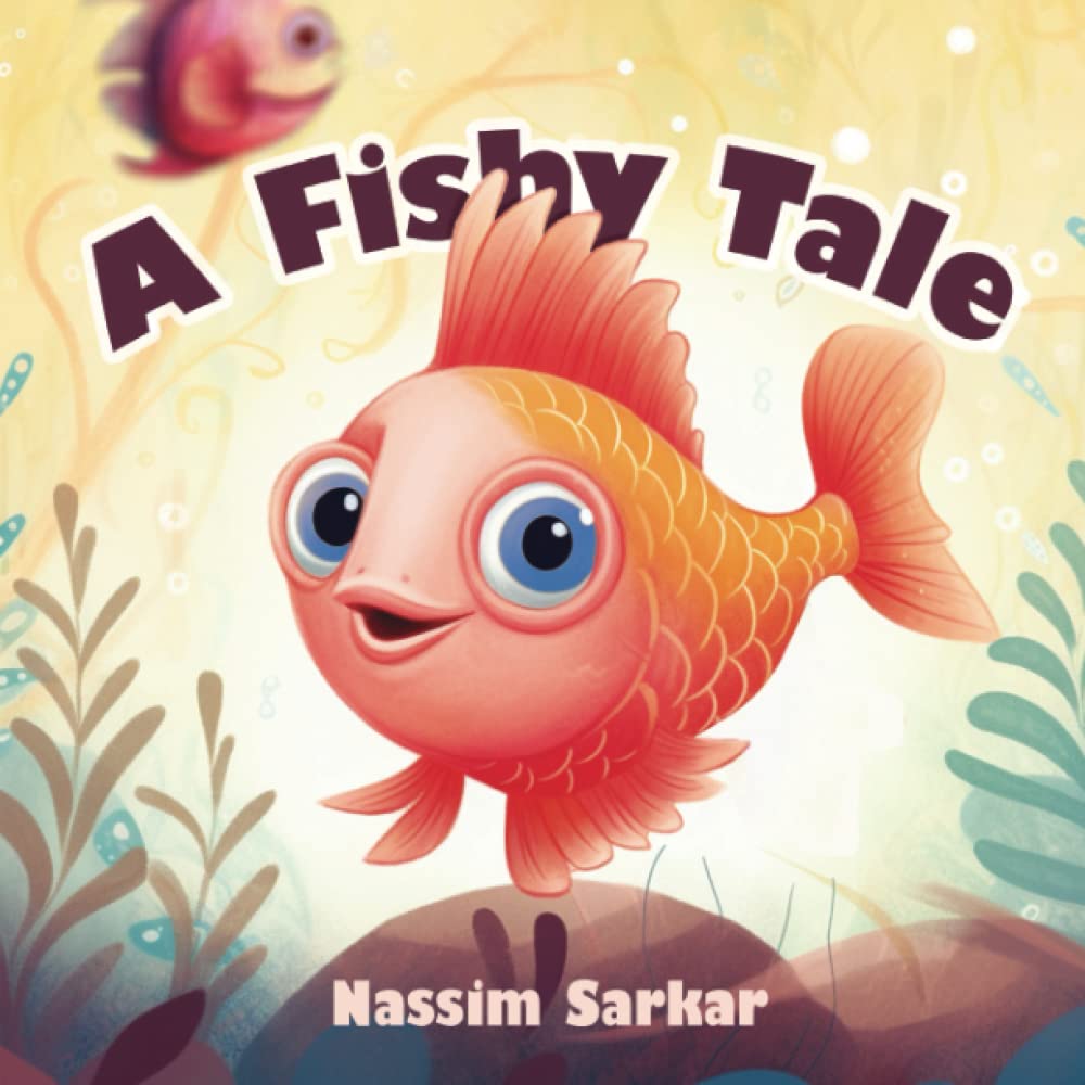 A Fishy Tale: A heartwarming story that teaches kids the importance of sharing and teamwork