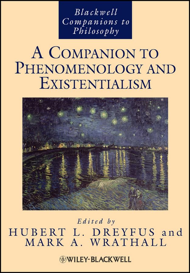 A Companion to Phenomenology and Existentialism (Blackwell Companions to Philosophy Book 39)