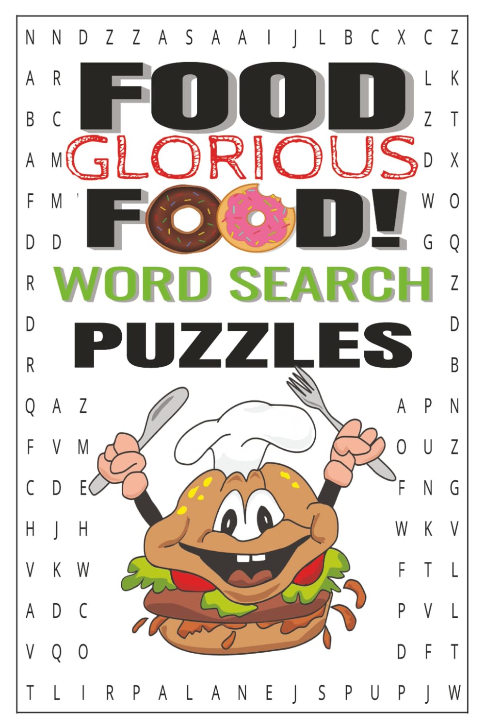 Food Glorious Food Word Search Puzzles: 55 Food-Themed Word Search Puzzles with Solutions for Adults, Teens, and Food Lovers