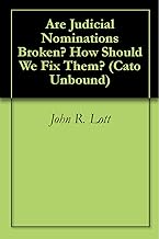 Are Judicial Nominations Broken? How Should We Fix Them? (Cato Unbound Book 201401)