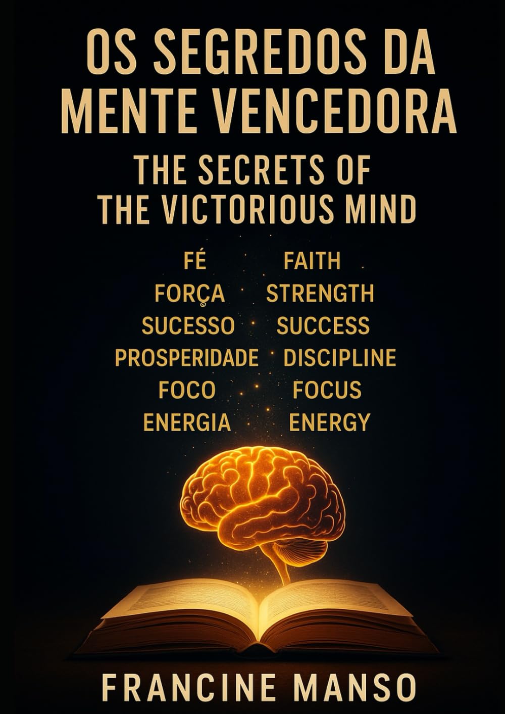 Os Segredos da Mente Vencedora (The Secrets of the Victorious Mind): Português: 25 segredos para transformar sua vida Inglês: 25 secrets to transform your life