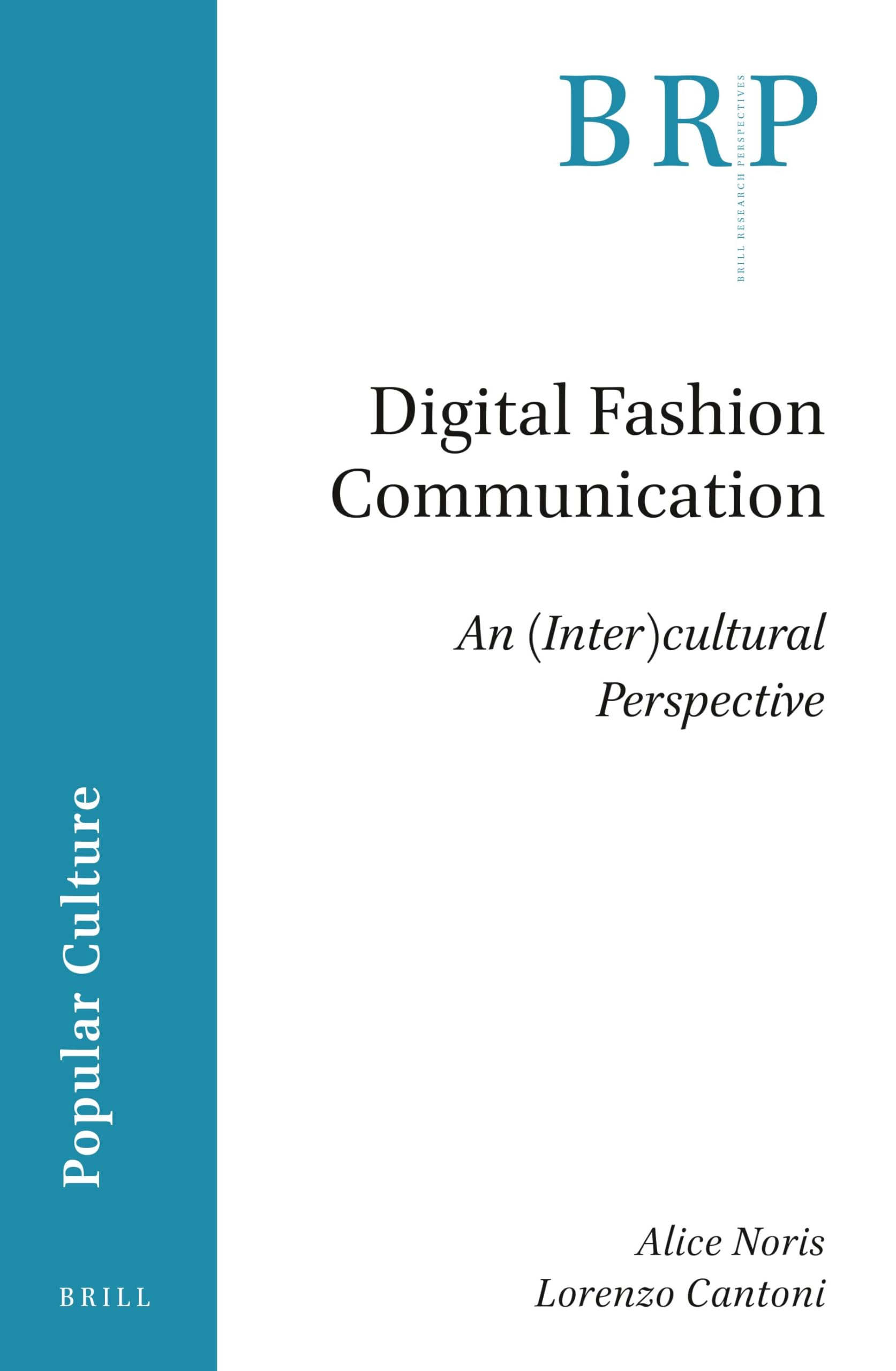 Digital Fashion Communication: An (Inter)cultural Perspective (Brill Research Perspectives in Popular Culture)