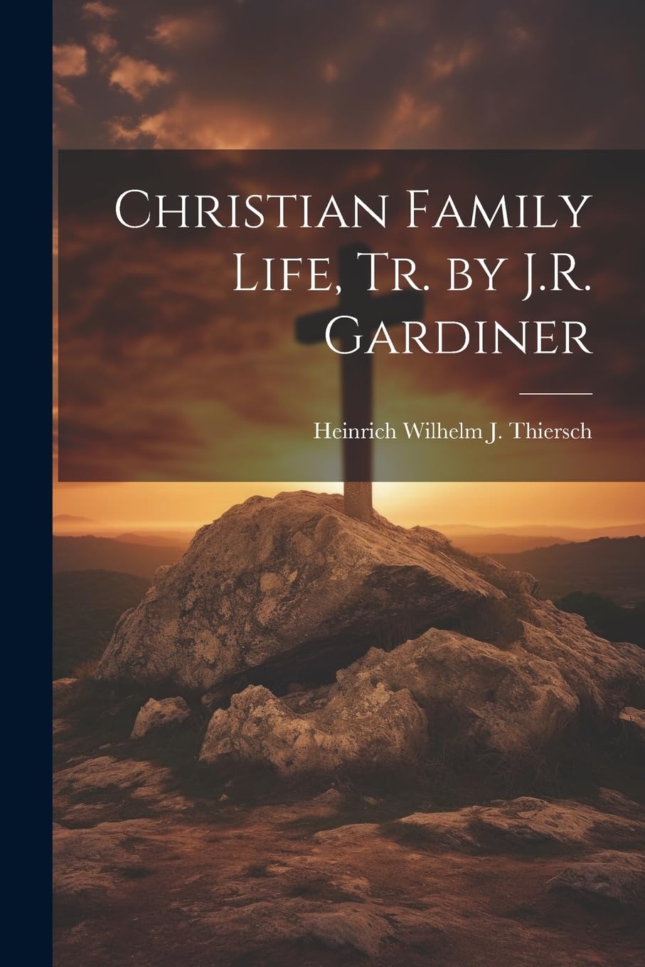 Christian family life, tr. by J.R. Gardiner