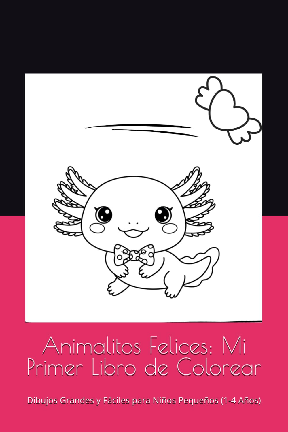 Animalitos Felices: Mi Primer Libro de Colorear: Dibujos Grandes y Fáciles para Niños Pequeños (1-4 Años)