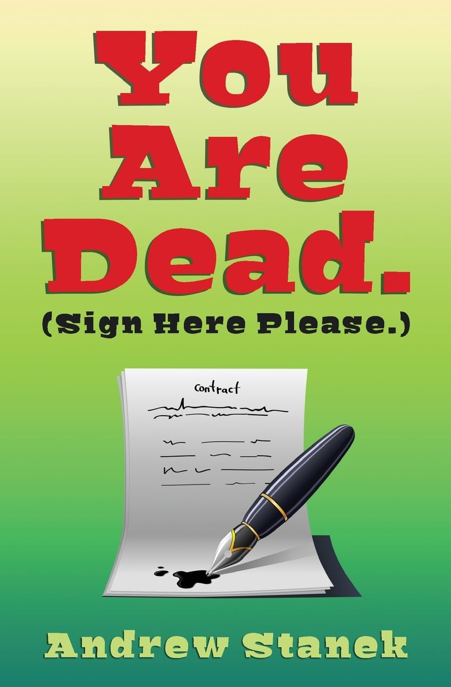 You Are Dead. (Sign Here Please)