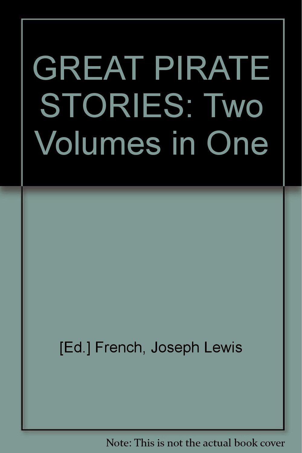 GREAT PIRATE STORIES: Two Volumes in One      Hardcover – January 1, 1943