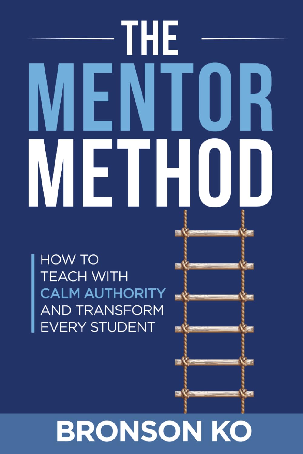 The MENTOR Method: How to Teach Calm Authority and Transform Every Student      Paperback – December 11, 2025