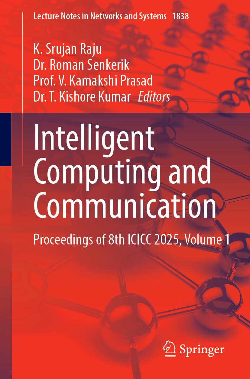 Intelligent Computing and Communication: Proceedings of 8th ICICC-2025, Volume 1 (Lecture Notes in Networks and Systems, 1838)