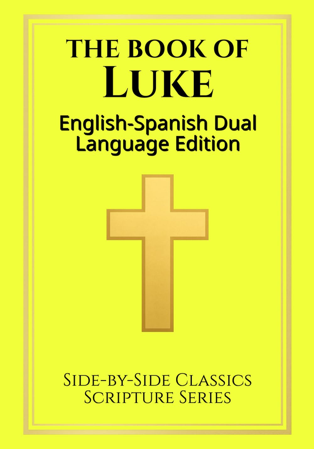 The Book of Luke: English - Spanish Dual Language Edition
