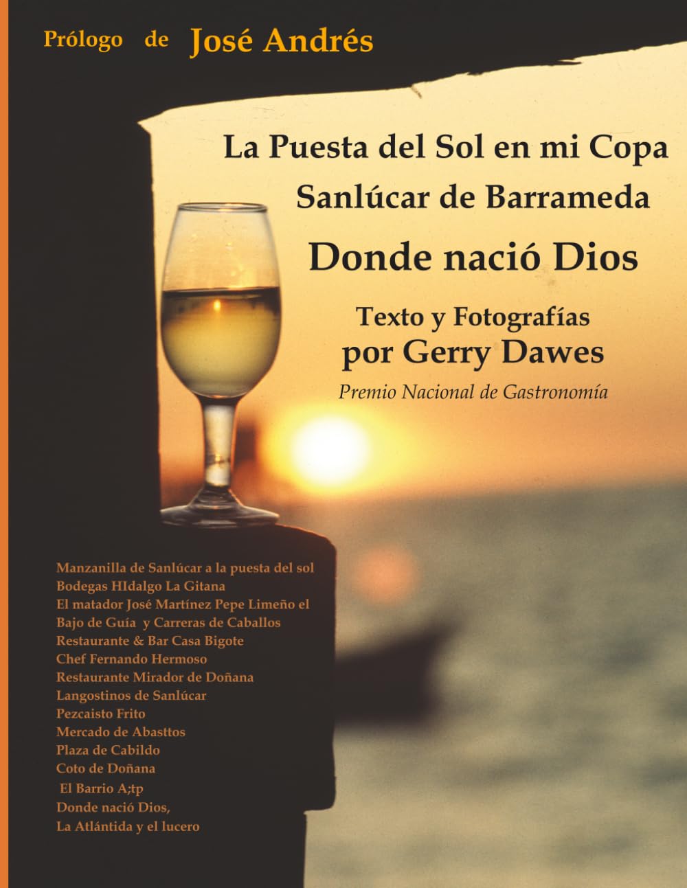 La puesta del sol en mi copa: Sanlúcar de Barrameda, Donde nació Dios: Prólogo por José Andrés