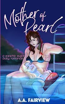 Mother of Pearl A Sapphic Sugar Baby Romance