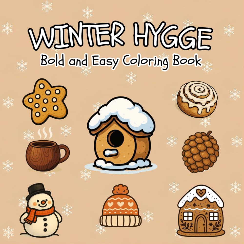 Winter Hygge: Bold and Easy Coloring Book for All Ages (Bold and Easy Coloring Books)