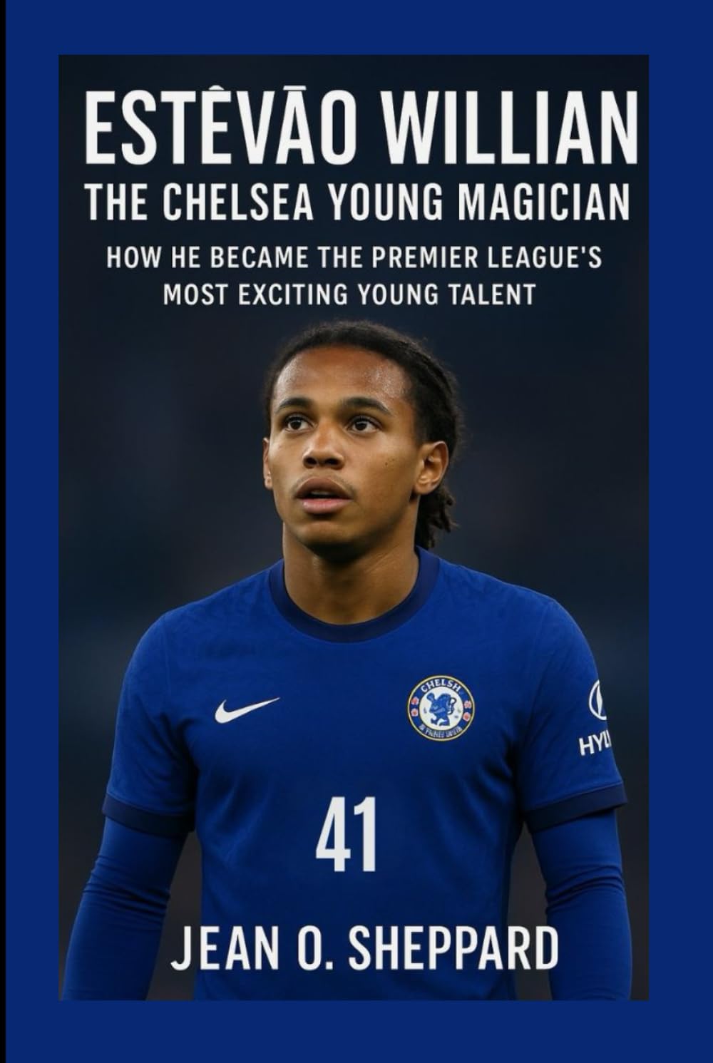 Estêvão Willan The Chelsea Young Magician: How He Became The Premier League's Most Exciting Talent