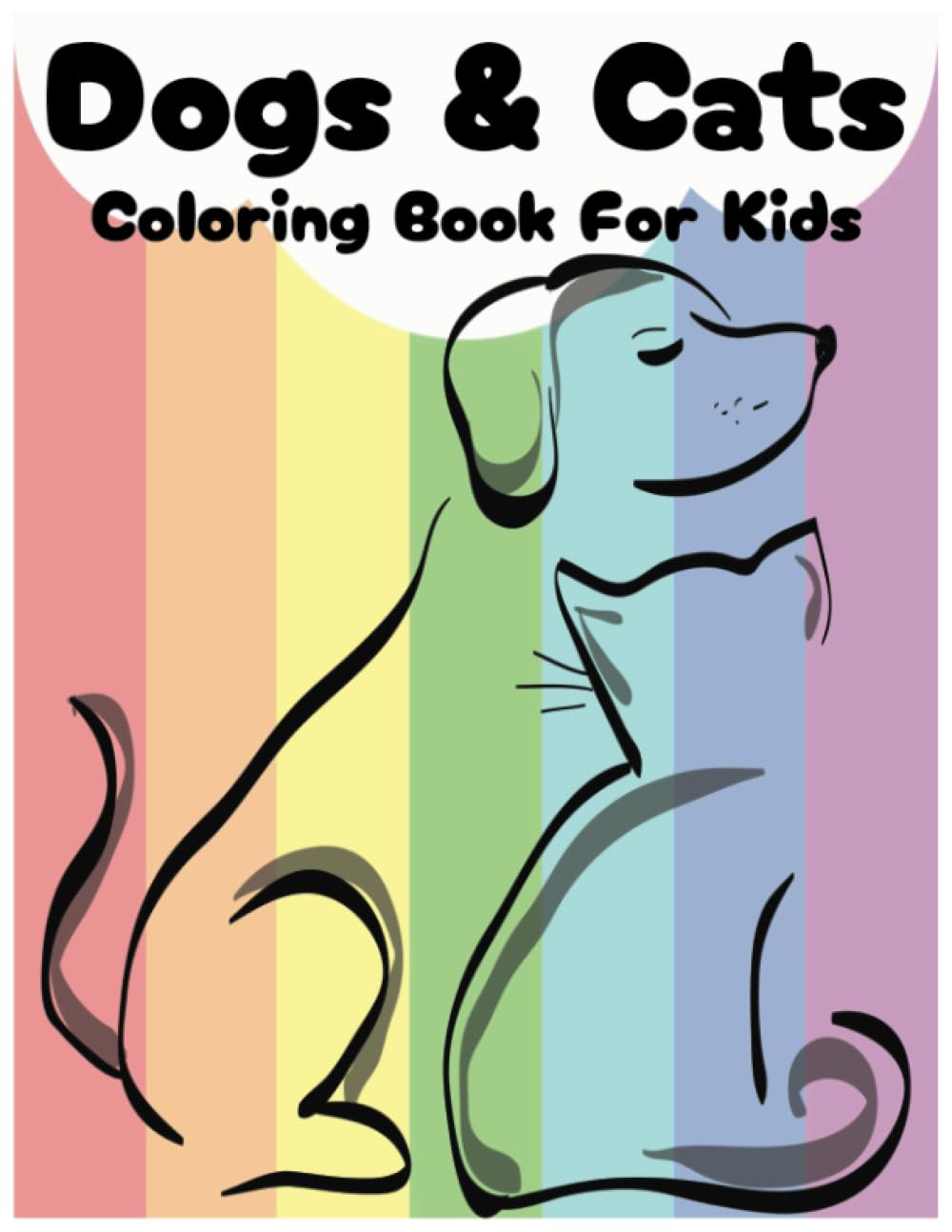 Dogs & Cats Coloring Book For Kids: 20 Dog Pages - 20 Cat Pages - 10 Pages Of Them Together