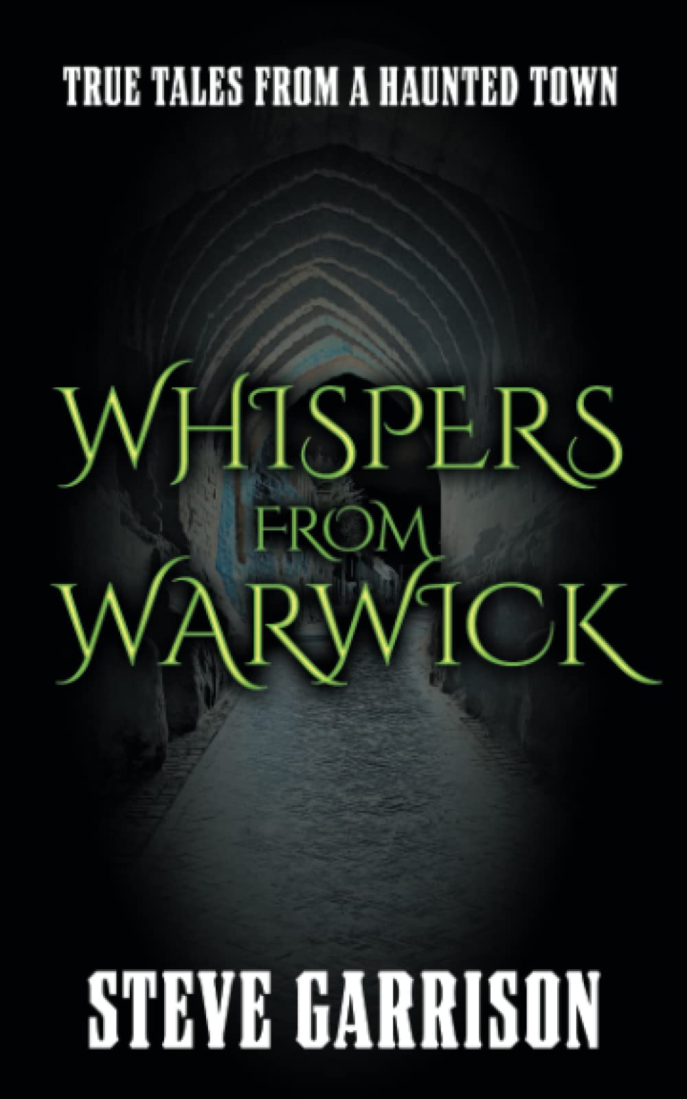 Whispers from Warwick: True Tales from a Haunted Town: 1