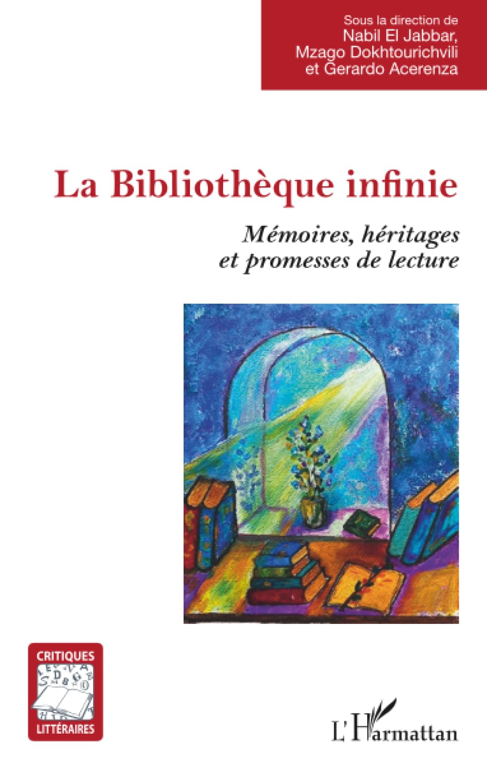 La Bibliothèque infinie: Mémoires, héritages et promesses de lecture