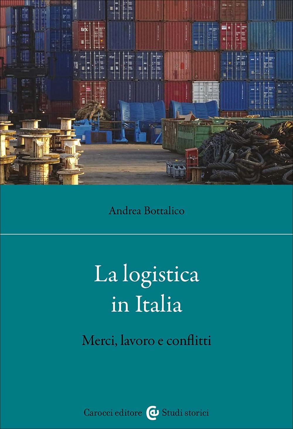 La Logistica In Italia. Merci, Lavoro E Conflitti - 4