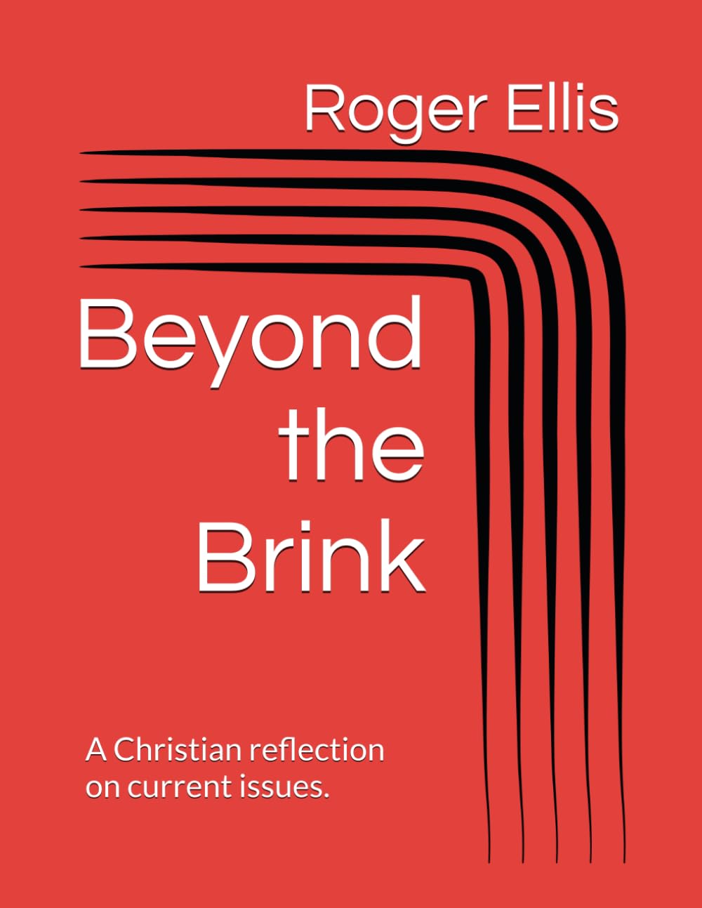Beyond the Brink: A Christian reflection on current issues.