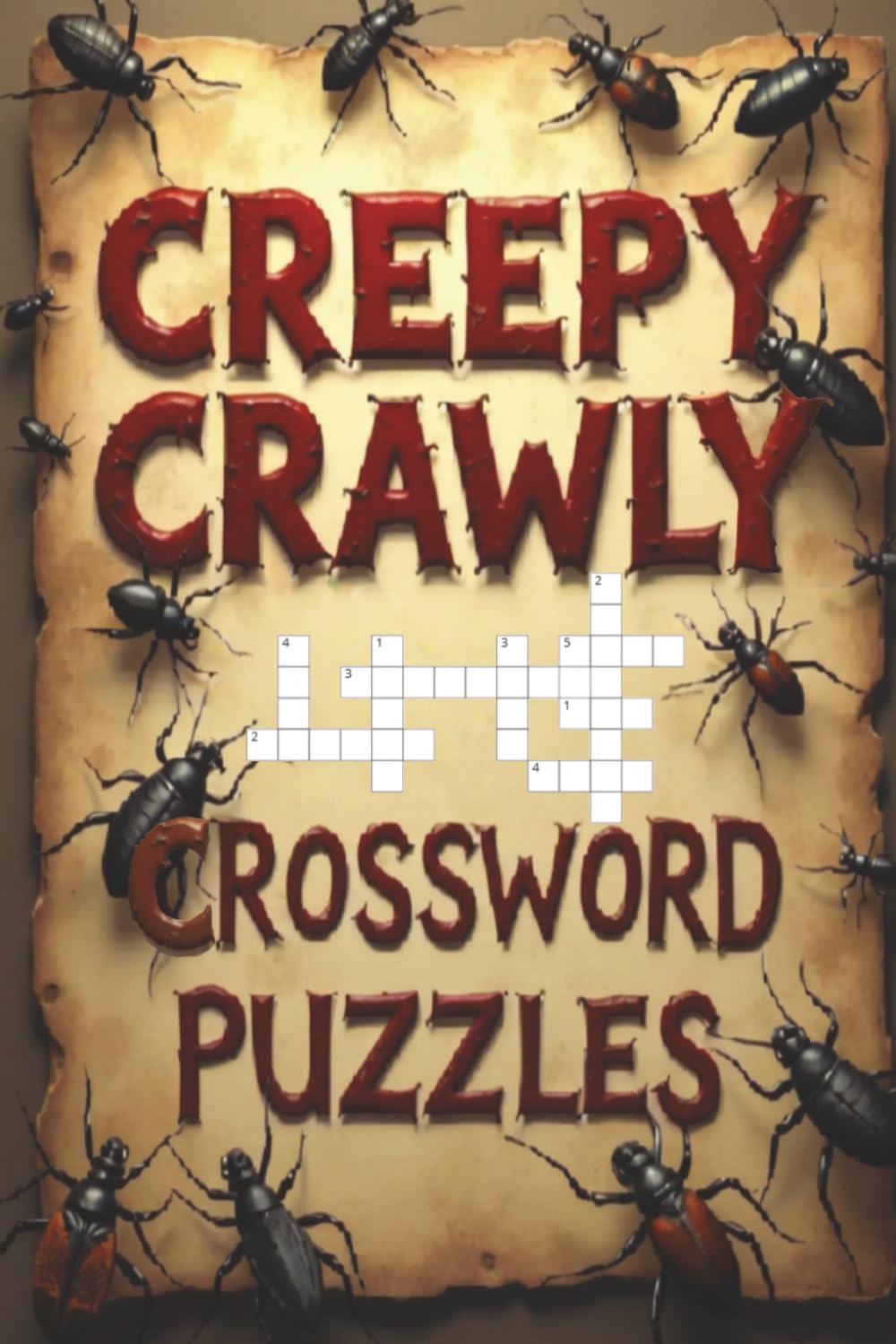 Creepy Crawly Crossword Puzzles: Crossword Puzzles with Easy to Read Print about Creepy Crawly Bugs | 6x9 inches, 122 Pages | Gift for Vacations, Holidays, and Entomology Enthusiasts