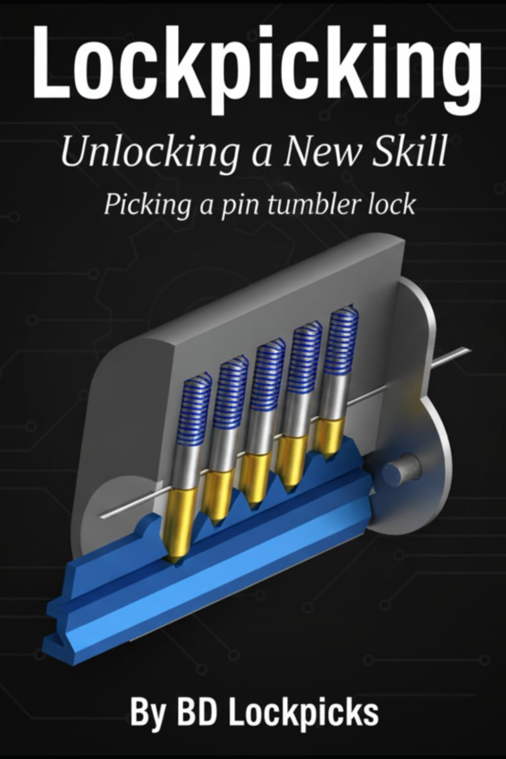 Lockpicking: Unlocking a New Skill Picking a pin tumbler lock