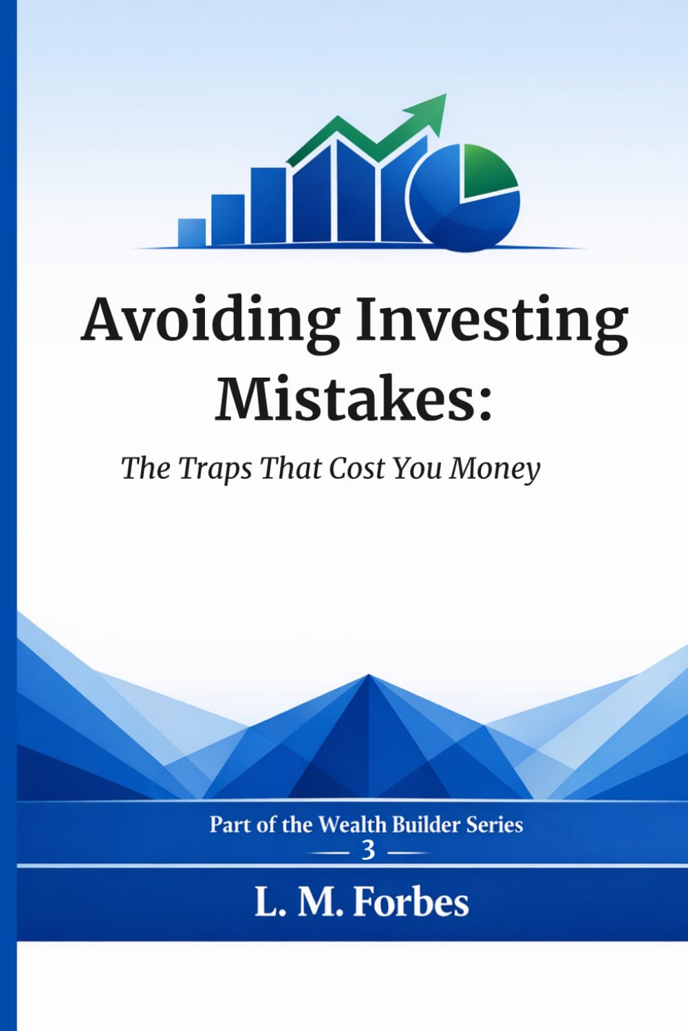 Avoiding Investing Mistakes: The Traps That Cost You Money (Wealth Builder)