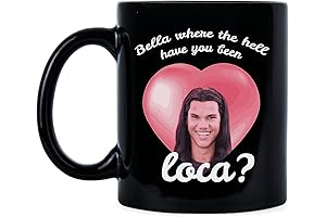 Bella Where the Hell Have You Been Loca Mug