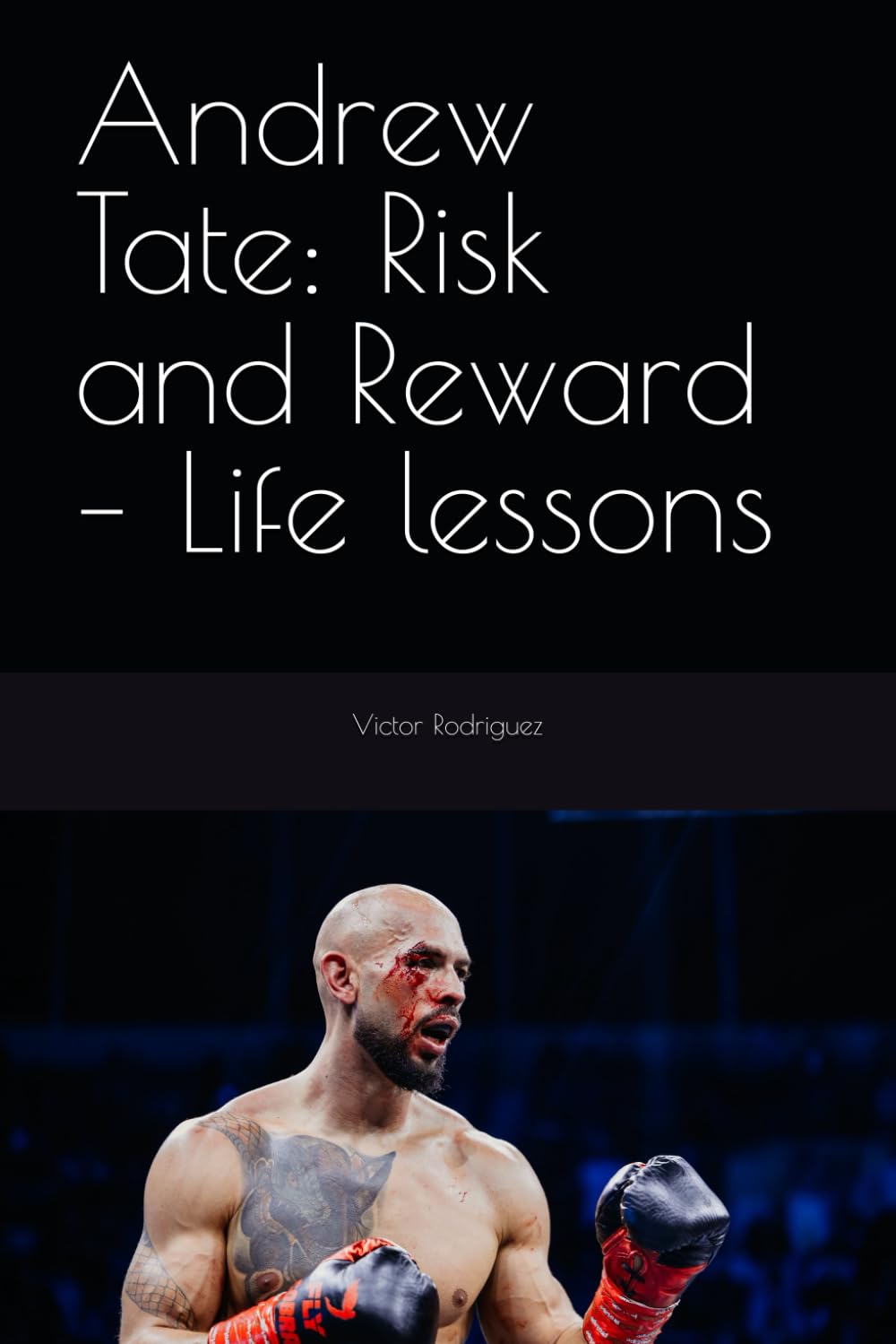 Andrew Tate: Risk and Reward – Life lessons