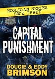 Capital Punishment: Hooligan Series - Book Three