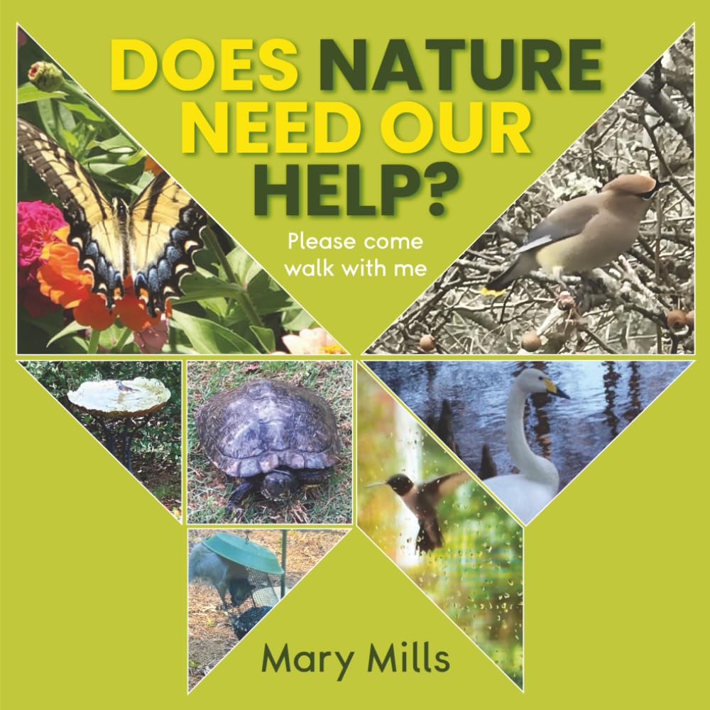 Does Nature Need Our Help ?: Please Come Walk With Me