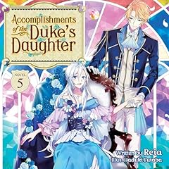Accomplishments of the Duke's Daughter (Light Novel), Vol. 5 Audiolibro Por Reia arte de portada