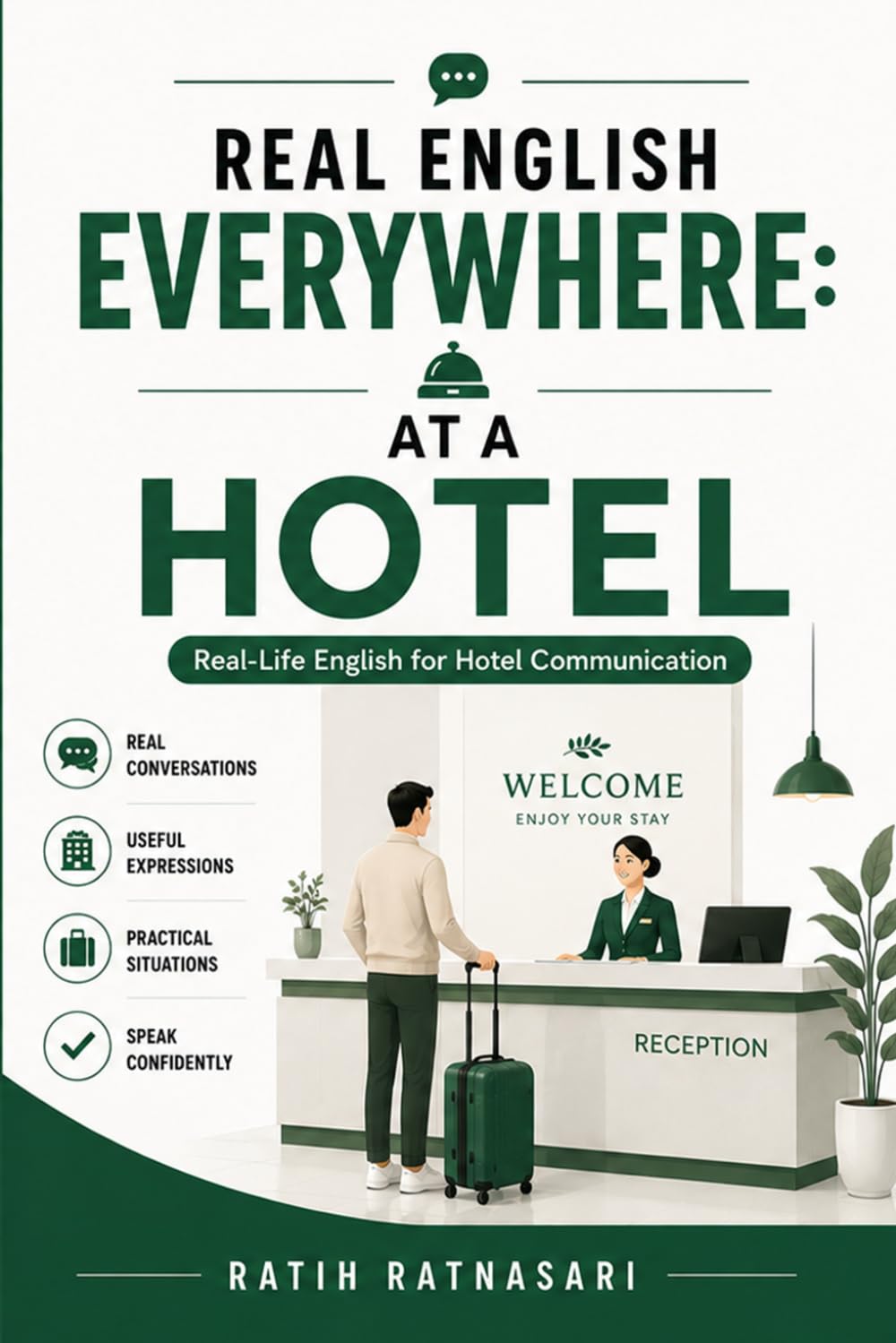 REAL ENGLISH EVERYWHERE: AT A HOTEL: Real-Life English for Hotel Communication