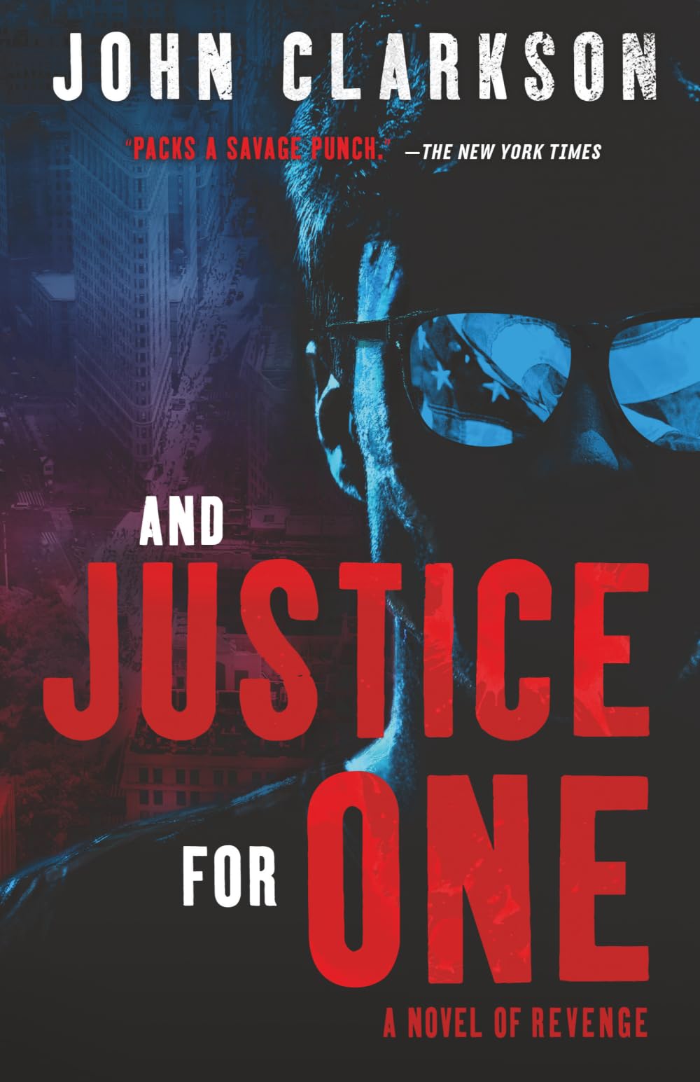 And Justice for One: A novel of revenge.: Volume 1 (Jack Devlin "One" Series)