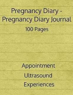 Pregnancy Diary Journal, Appointment Schedules, First Ultrasounds, Experiences, Journal: Pregnancy Diary - Pregnancy Diary Journal