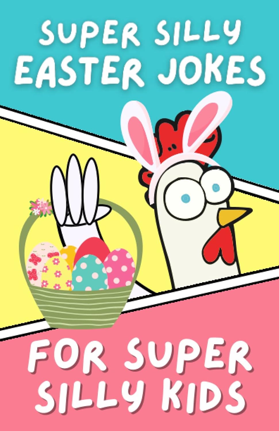 Super Silly Easter Jokes for Super Silly Kids Funny, Clean Easter Joke Book for Kids Story