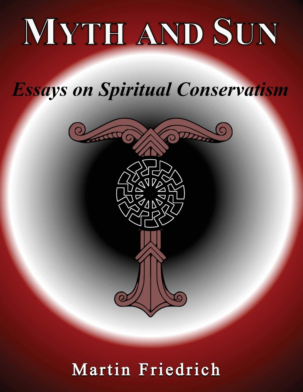Myth and Sun Essays on Spiritual Conservatism by Martin Fried... - 9781899765232