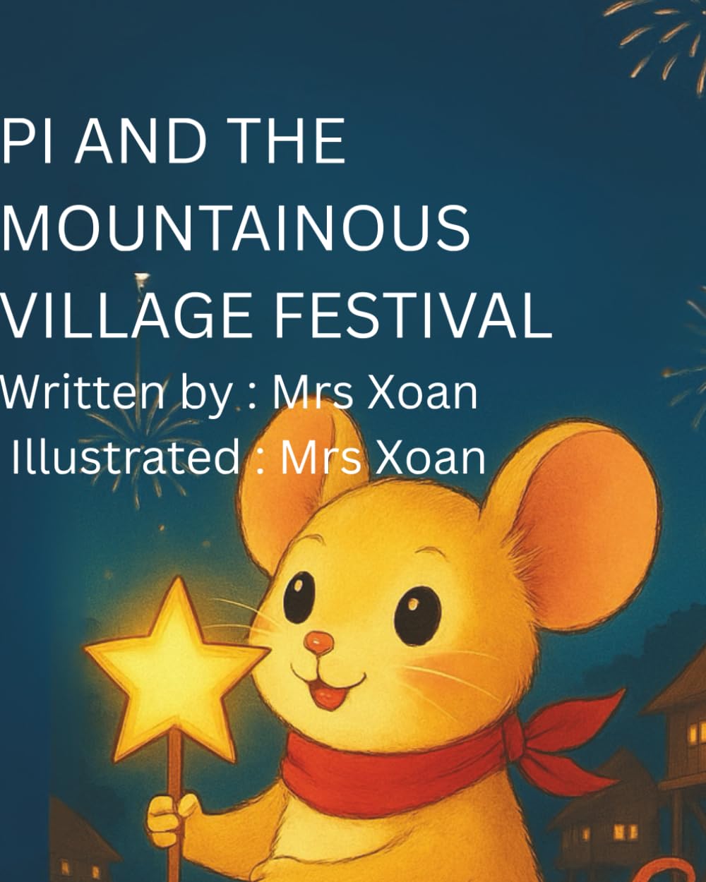 Pi and the Mountainous Village Festival: A heartwarming story about culture and friendship for kids.