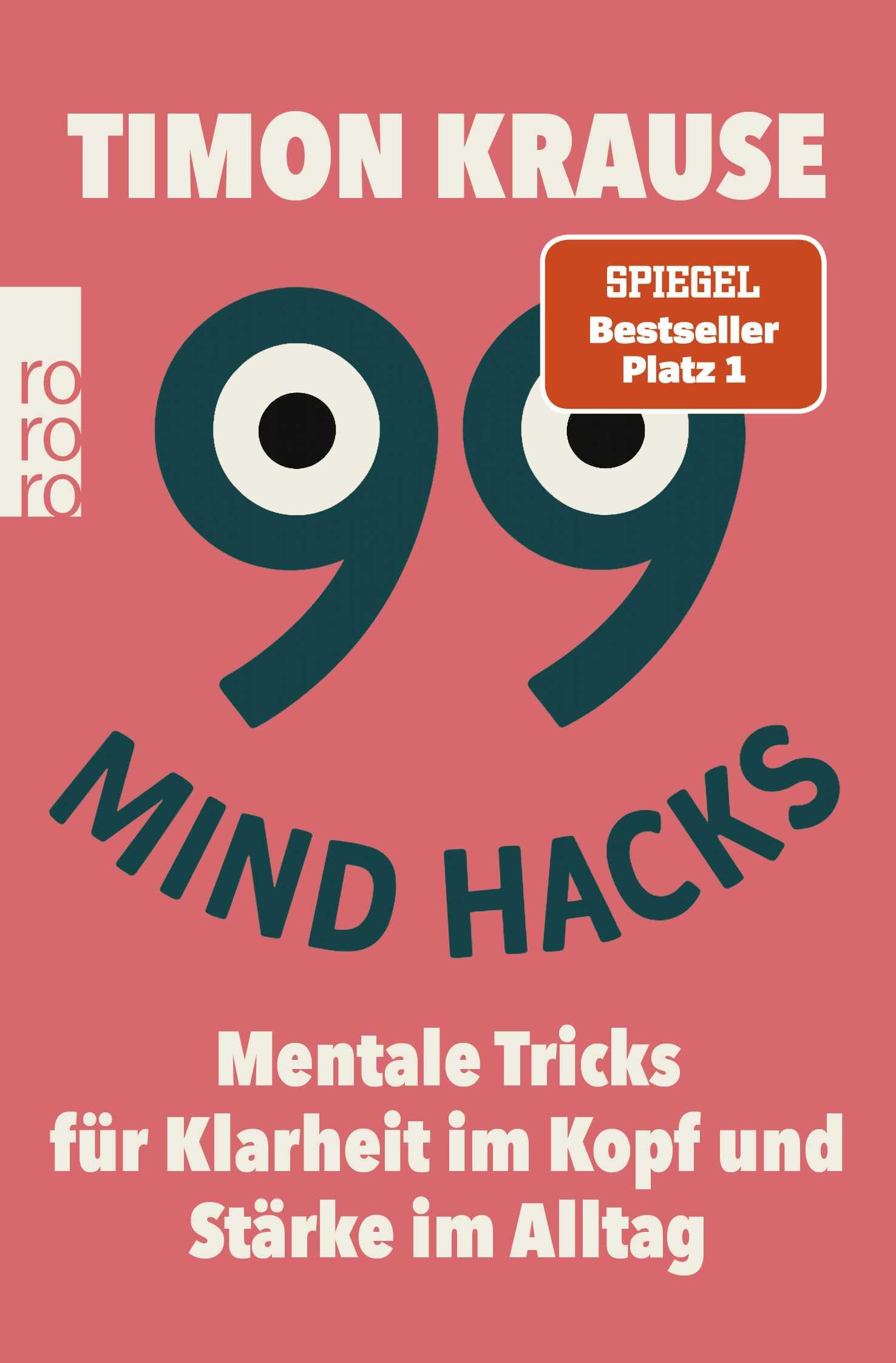 99 Mind Hacks: Mentale Tricks für Klarheit im Kopf und Stärke im Alltag | Vom Bestsellerautor und Mentalisten | Psychologie-Hacks für mehr Erfolg im Leben