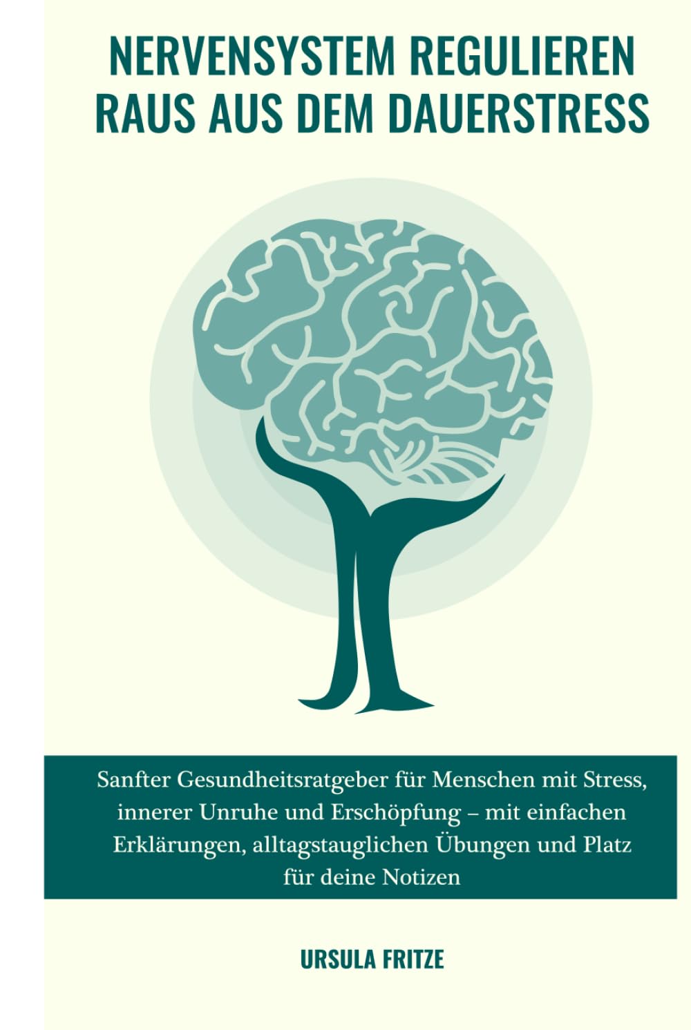 Nervensystem regulieren- raus aus dem Dauerstress: Sanfter Gesundheitsratgeber für Menschen mit Stress, innerer Unruhe und Erschöpfung – mit einfachen ... Übungen und Platz für deine Notizen