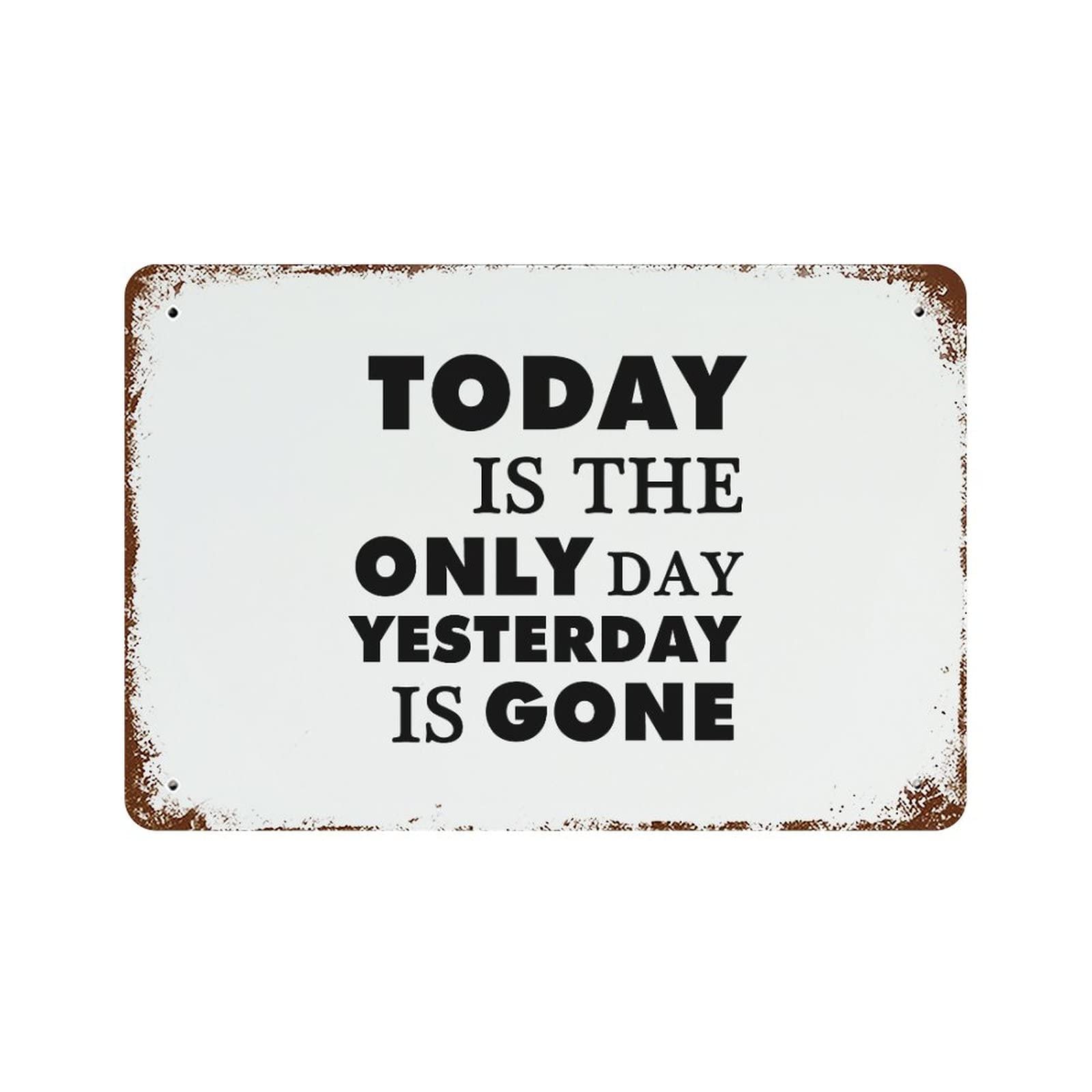 Panneau de motivation Today Is The Only Day idée cadeau originale pour pendaison de crémaillère