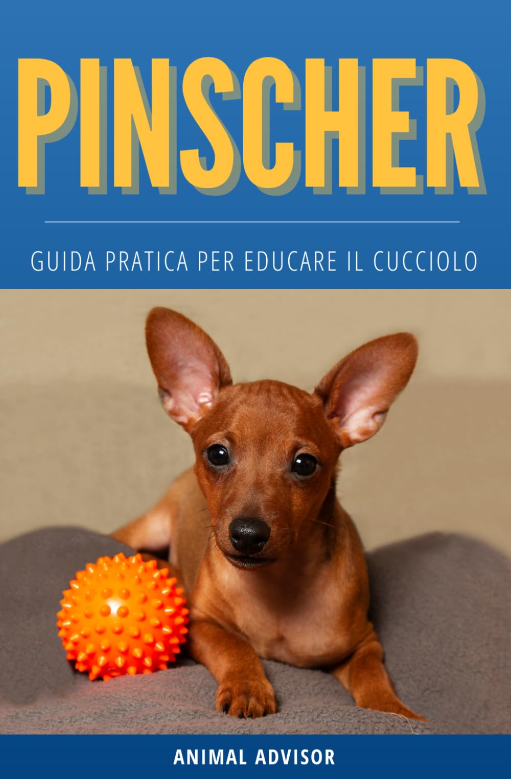ADDESTRAMENTO CANI PINSCHER: Guida Pratica per Educare il Cucciolo di Pinscher