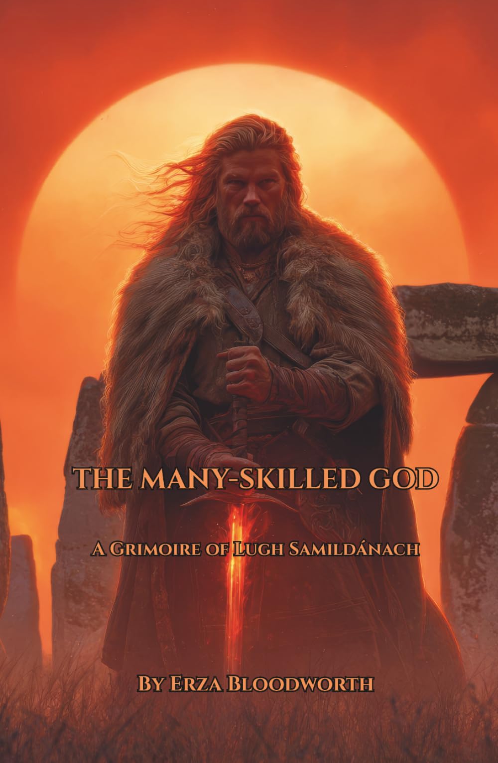 The Many-Skilled God: A Grimoire of Lugh Samildánach: Celtic Sorcery for Mastery, Craft, and Divine Inspiration