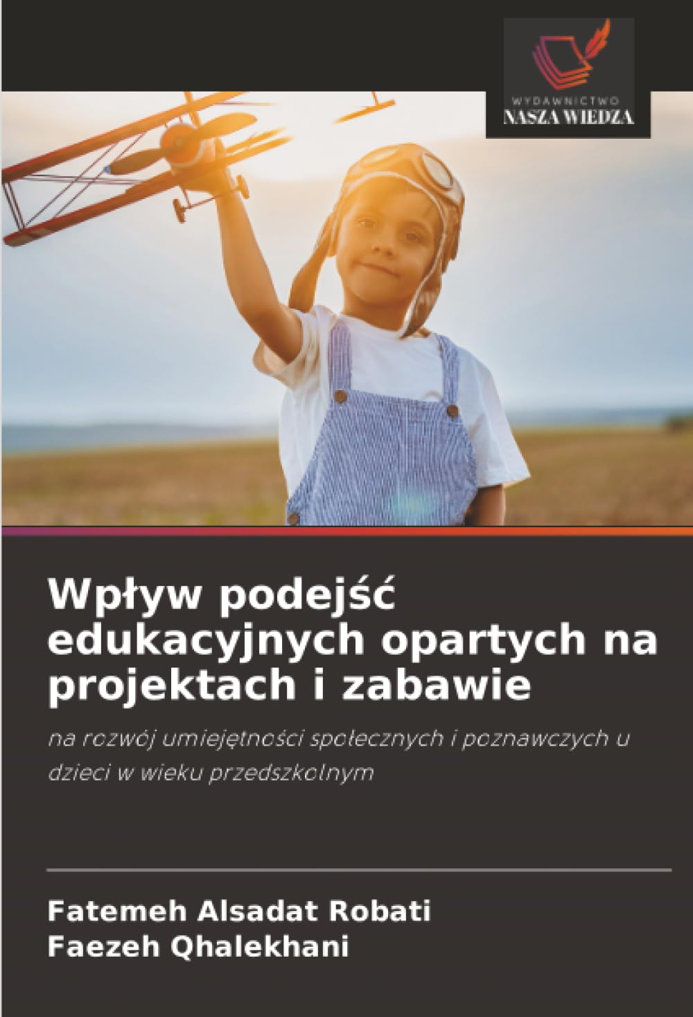 Wpływ podejść edukacyjnych opartych na projektach i zabawie: na rozwój umiejętności społecznych i poznawczych u dzieci w wieku przedszkolnym