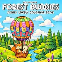 Forest Buddies Simply Lovely Coloring Book for Kids and Adults: Cute and Cozy Designs Featuring Adorable Animal Characters B0D5BXPG4L Book Cover